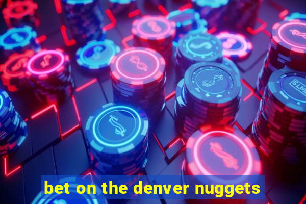 bet on the denver nuggets